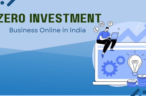 Top Zero Investment Business Ideas in India | Start Online from Home
