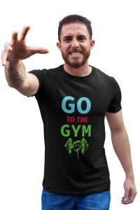 Go To The Gym, (BG White, Pink and Green), Printed Men Round Neck Gym Tshirt (Black Tshirt) - Clothes for Gym Lovers - Suitable for Gym Going Person - Foremost Gifting Material for Your Friends and Close Ones