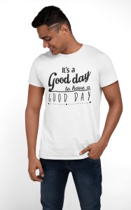 To have a good day - White - printed T-shirts - Men's stylish clothing - Cool tees for boys